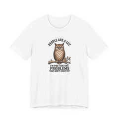 People Are a Lot, I'm Pre-Solving Problems - Introvert Humor T-Shirt