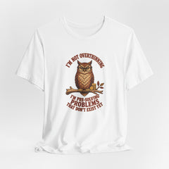 I'm Not Overthinking Owl - Introvert Humor Tee