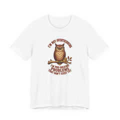 I'm Not Overthinking Owl - Introvert Humor Tee